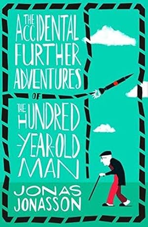 Bild des Verkufers fr The Accidental Further Adventures of the Hundred-Year-Old Man: Jonas Jonasson zum Verkauf von WeBuyBooks