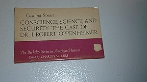 Seller image for Conscience, Science, and Security The Case of Dr. J. Robert Oppenheimer for sale by Bookstore Brengelman