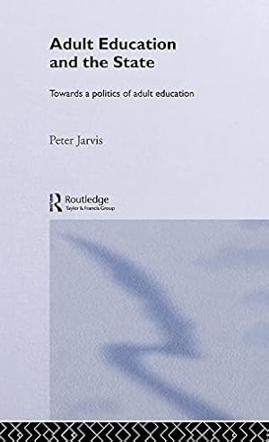 Seller image for Adult Education and the State: Towards a Politics of Adult Education for sale by WeBuyBooks