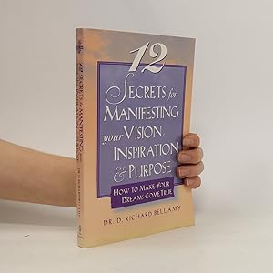 Bild des Verkufers fr 12 Secrets for Manifesting Your Vision, Inspiration & Purpose zum Verkauf von Bookbot