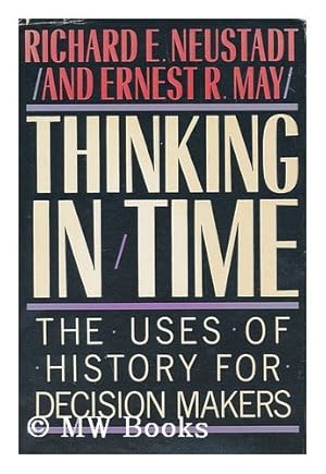 Bild des Verkufers fr Thinking in Time: Uses of History for Decision Making zum Verkauf von WeBuyBooks