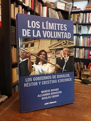 Bild des Verkufers fr Los lmites de la voluntad: Los gobiernos de Duhalde, Nstor y Cristina Kirchner zum Verkauf von Thesauros