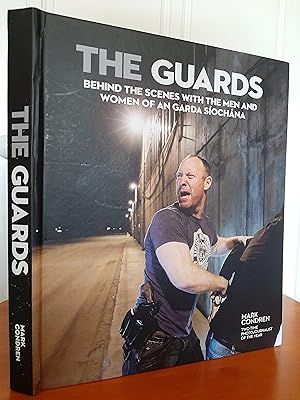 The Guards: A Year Behind the Scene with the Men and Women of An Garda Siochana