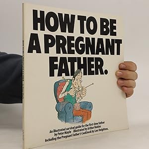 Bild des Verkufers fr How to Be a Pregnant Father zum Verkauf von Bookbot