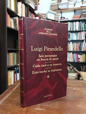 Seis personajes en busca de autor Cada cual a su manera Esta noche se improvisa