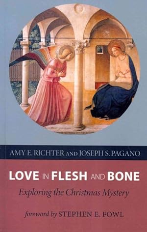 Seller image for Love in Flesh and Bone : Exploring the Christmas Mystery for sale by GreatBookPricesUK