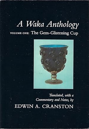 A Waka Anthology - Volume One: The Gem-Glistening Cup