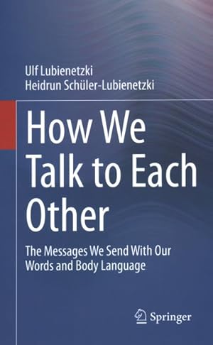 Seller image for How We Talk to Each Other : Psychology of Human Communication for sale by GreatBookPricesUK