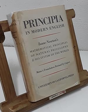 Principia in Modern English. Isaac Newton's Mathematical Principles of Natural Philosophy & his S...