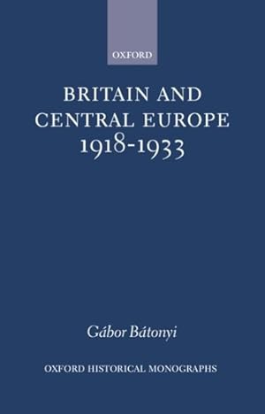 Image du vendeur pour Britain and Central Europe, 1918-1933 mis en vente par GreatBookPricesUK