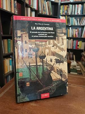 La Argentina: El pasado e la Cuenca del Plata contado por el primer historiador mestizo