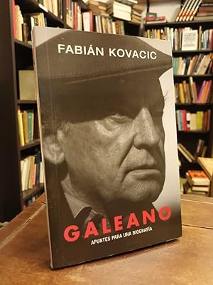 Galeano: Apuntes para una biografía