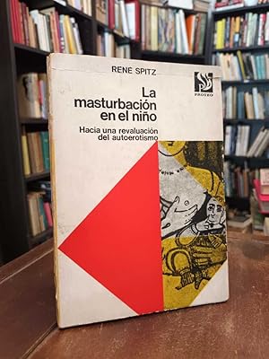 La masturbación en el niño: Hacia una revaluación del autoritarismo