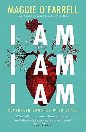 Seller image for I Am, I Am, I Am: Seventeen Brushes With Death: The Breathtaking Number One Bestseller for sale by WeBuyBooks