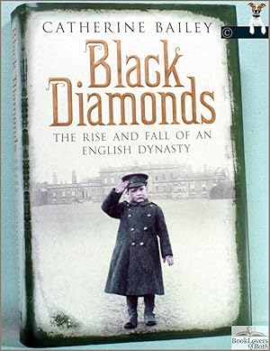 Bild des Verkufers fr Black Diamonds: The Rise and Fall of a Great English Dynasty zum Verkauf von BookLovers of Bath