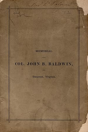 Memorial of Col. John B. Baldwin of Staunton, Virginia