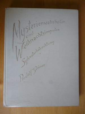 Mysterienwahrheiten und Weihnachtsimpulse. Sechs Vorträge gehalten zwischen dem 24. und 31. Dezem...