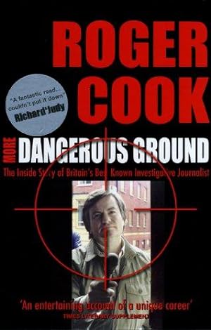 Seller image for More Dangerous Ground: The Inside Story of Britain's Best Known Investigative Journalist for sale by WeBuyBooks