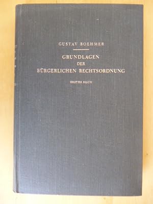 Image du vendeur pour Grundlagen der brgerlichen Rechtsordnung. Erstes Buch. Zweites Buch, erste und zweite Abteilung. mis en vente par Versandantiquariat Harald Gross