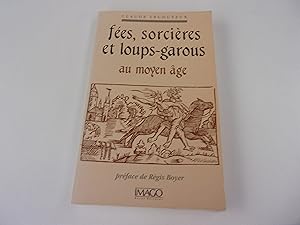 Seller image for FEES SORCIERS ET LOUPS GAROUS AU MOYEN AGE for sale by occasion de lire