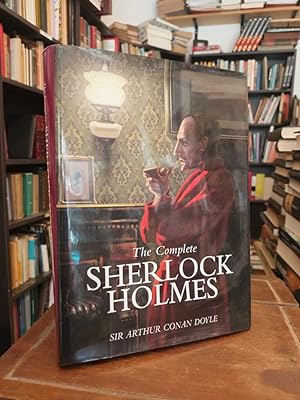 The Complete Sherlock Holmes: All 4 Novels and 56 Short Stories