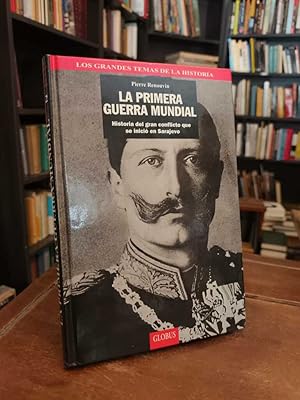 La Primera Guerra Mundial: Historia del gran conflicto que se inició en Sarajevo