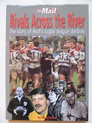 Seller image for Rivals Across the River: The Story of Hull's Rugby League Derbies for sale by WeBuyBooks