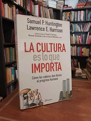 Imagen del vendedor de La cultura es lo que importa: Cmo los valores dan forma al progreso humano a la venta por Thesauros