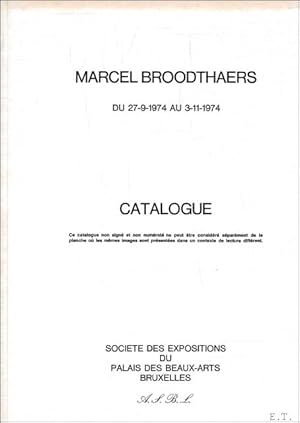 Immagine del venditore per Marcel Broodthaers; Catalogue/Catalogus, Marcel Broodthaers, Palais des Beaux-Arts Bruxelles, Brussel, 1974. venduto da BOOKSELLER  -  ERIK TONEN  BOOKS