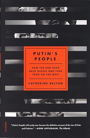 Putin's People How the KGB Took Back Russia And Then Took On The West