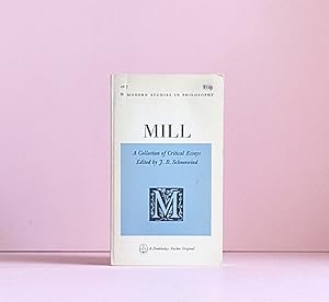 Mill: a Collection of Critical Essays