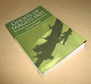 Seller image for Ghosts of Targets Past; The Lives and Losses of a Lancaster Crew in 1944-45 for sale by Homeward Bound Books