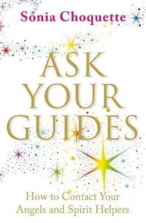 Bild des Verkufers fr Ask Your Guides: How to Contact your Angels and Spirit Helpers zum Verkauf von WeBuyBooks