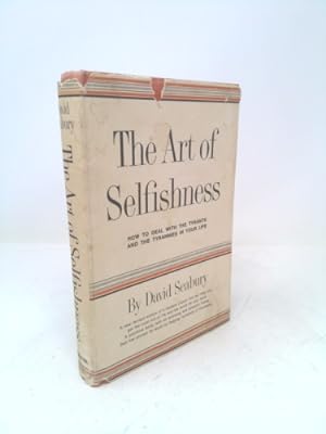 Seller image for The Art of Selfishness: How To Deal With the Tyrants and the Tyrannies in Your Life for sale by ThriftBooksVintage