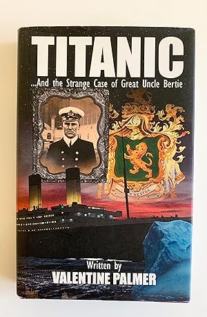 Titanic And the Strange Case of Great Uncle Bertie.