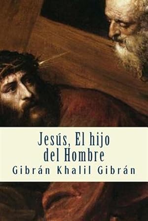 Seller image for Jesús, El hijo del Hombre/ Jesus, the Son of Man -Language: spanish for sale by GreatBookPricesUK