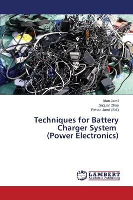 Seller image for Techniques for Battery Charger System (Power Electronics) (Paperback or Softback) for sale by BargainBookStores