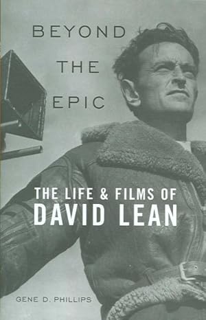 Seller image for Beyond the Epic : The Life & Films of David Lean for sale by GreatBookPrices