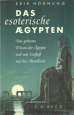 Imagen del vendedor de Das esoterische gypten: das geheime Wissen der gypter und sein Einflu auf das Abendland a la venta por bcher-stapel