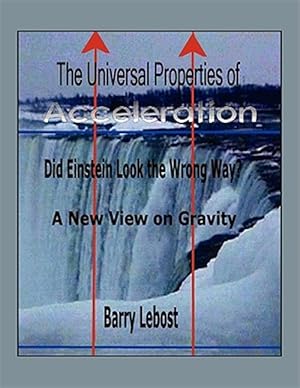 Seller image for Universal Properties of Acceleration : Did Einstein Look the Wrong Way? for sale by GreatBookPricesUK