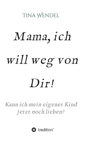 Image du vendeur pour Mama, ich will weg von Dir! mis en vente par BuchWeltWeit Ludwig Meier e.K.