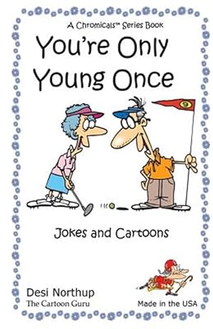 Imagen del vendedor de You're Only Young Once : Jokes & Cartoons in Black and White a la venta por GreatBookPrices