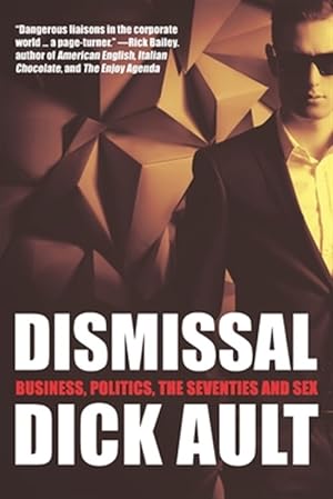 Imagen del vendedor de Dismissal: Business, Politics, the Seventies and Sex a la venta por GreatBookPrices