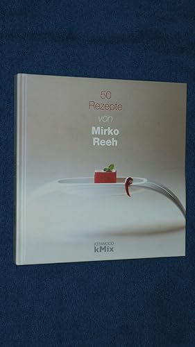 Seller image for 50 Rezepte fr kMix von Mirko Reeh. for sale by Versandantiquariat Ingo Lutter