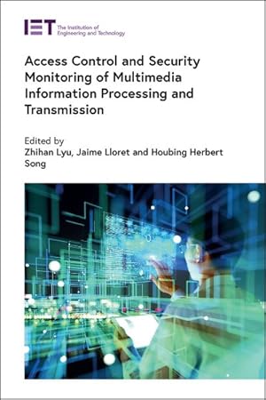Image du vendeur pour Access Control and Security Monitoring of Multimedia Information Processing and Transmission mis en vente par GreatBookPrices