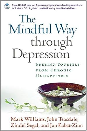 Bild des Verkufers fr The Mindful Way through Depression, Paperback + CD-ROM: Freeing Yourself from Chronic Unhappiness zum Verkauf von WeBuyBooks