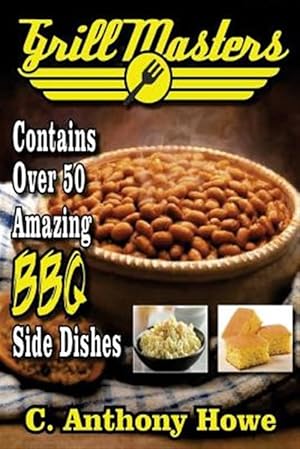 Bild des Verkufers fr Grill Masters Contains over 50 Amazing Bbq Side Dishes zum Verkauf von GreatBookPrices