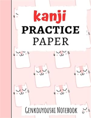 Immagine del venditore per Kanji Practice Paper: Japanese Writing Notebook / Workbook, Genkouyoushi Paper, Gifts For Japan Lovers venduto da GreatBookPrices