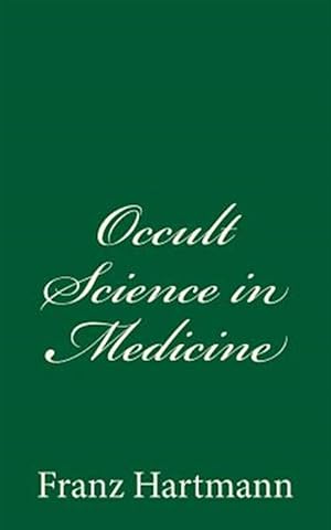 Image du vendeur pour Occult Science in Medicine mis en vente par GreatBookPrices
