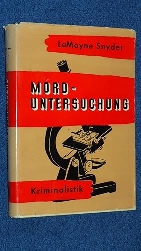 Morduntersuchung. Ein Handbuch über Kapitalverbrechen und die Aufklärungsmethoden.